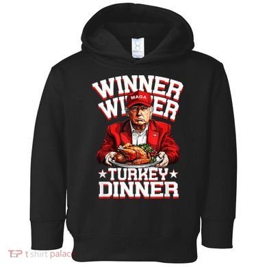Funny Trump Winner Winner Turkey Dinner Thanksgiving Apparel Toddler Hoodie