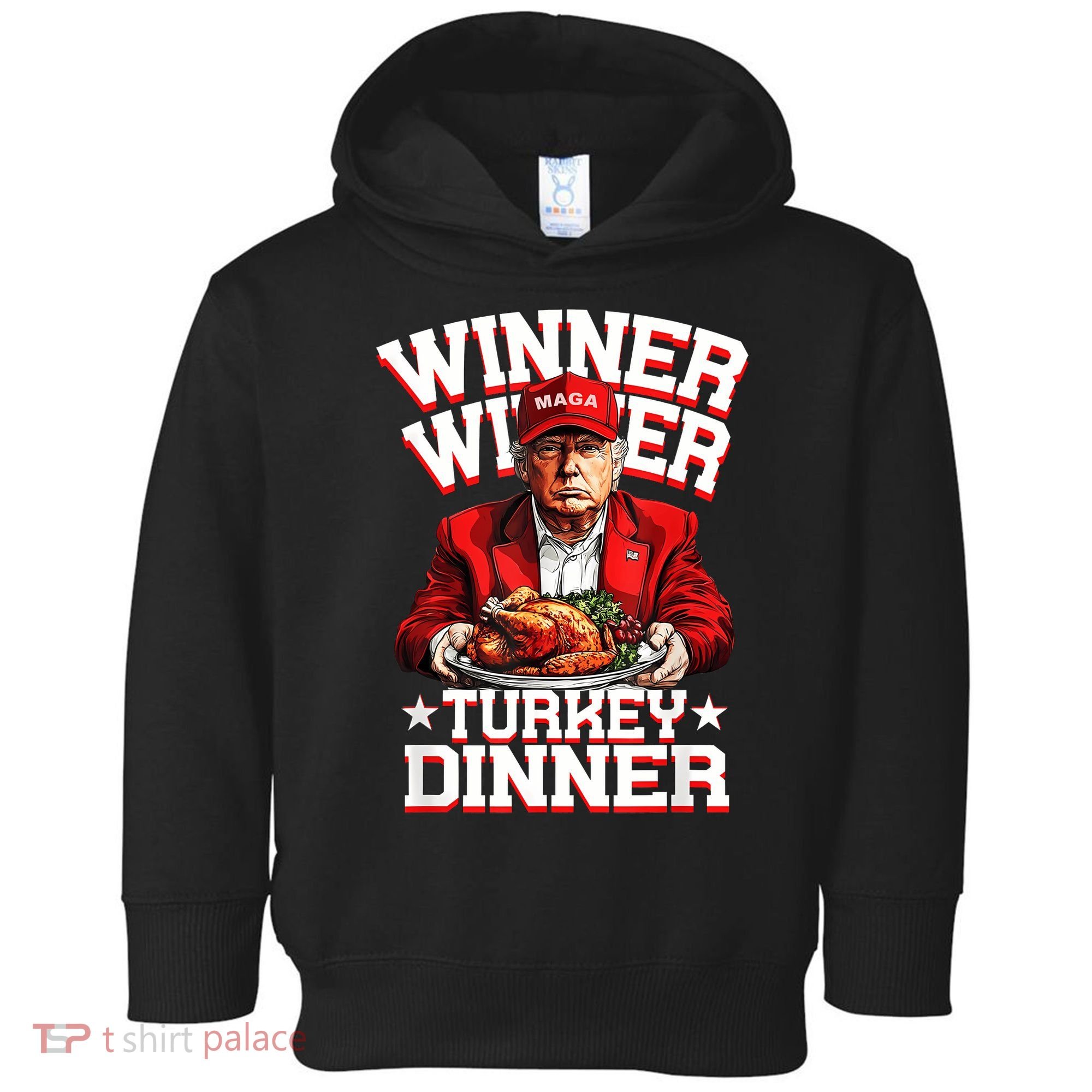 Funny Trump Winner Winner Turkey Dinner Thanksgiving Apparel Toddler Hoodie