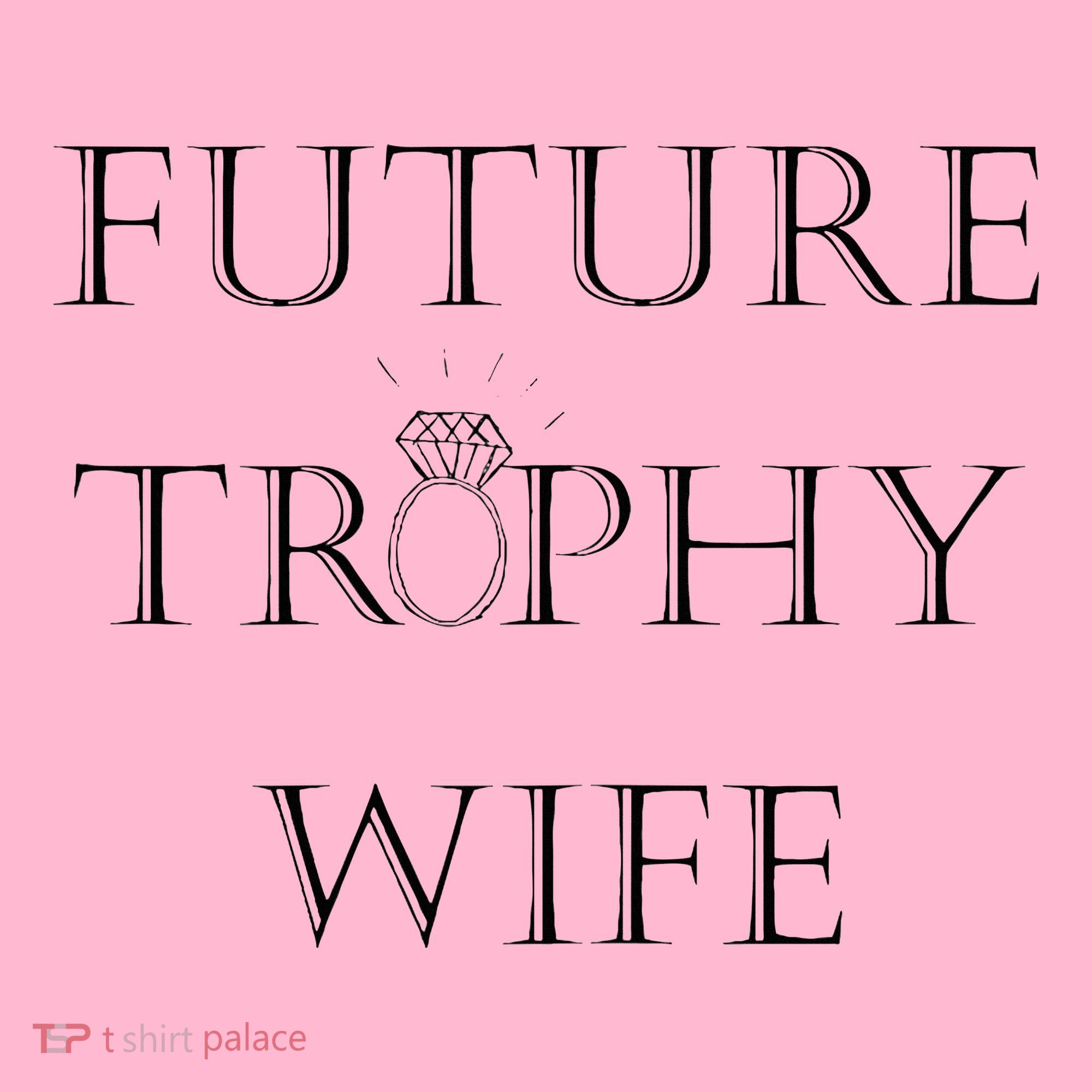 Future Trophy Wife Coaster
