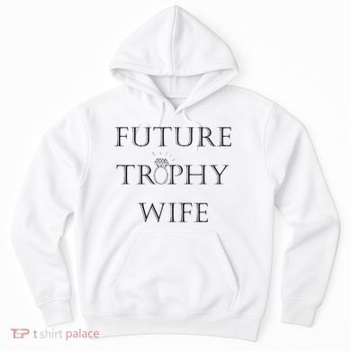 Future Trophy Wife Hoodie