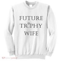 Future Trophy Wife Sweatshirt thumb 0