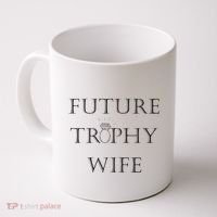 Future Trophy Wife Coffee Mug thumb 0