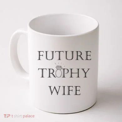 Future Trophy Wife Coffee Mug