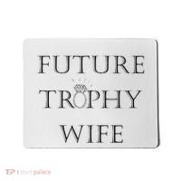 Future Trophy Wife Mousepad thumb 0