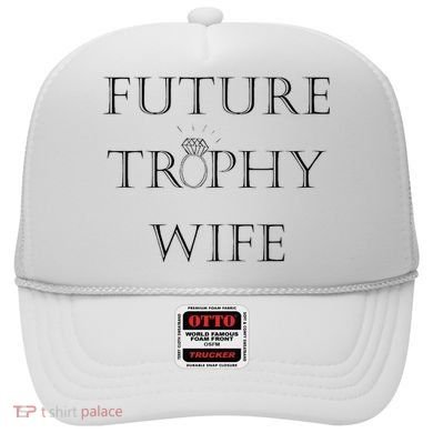 Future Trophy Wife Hat