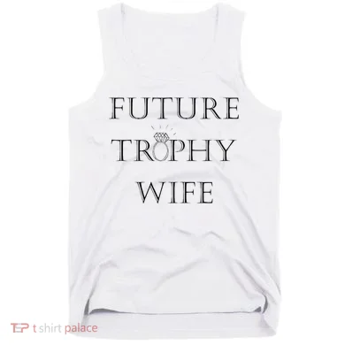 Future Trophy Wife Tank Top