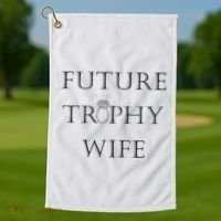 Future Trophy Wife Golf Towel thumb 1