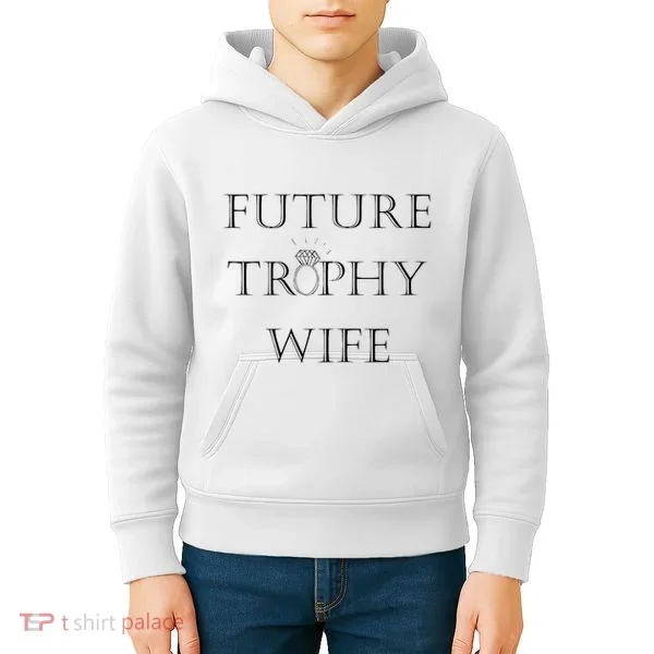 Future Trophy Wife Kids Hoodie