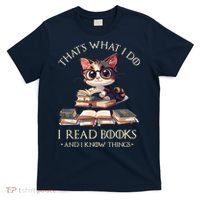 Funny ThatS What I Do I Read Books And I Know Things Gift T-Shirt thumb 0