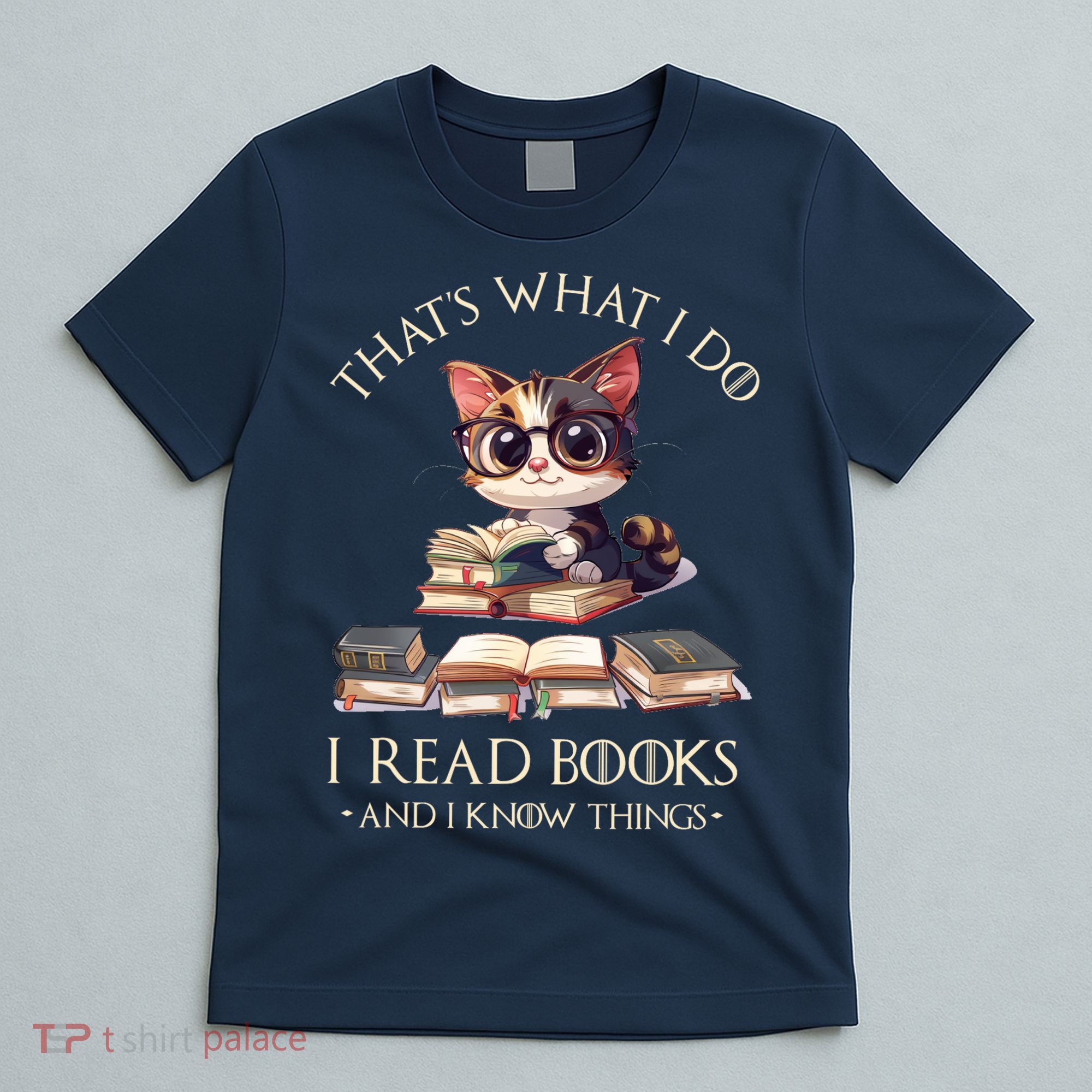 Funny ThatS What I Do I Read Books And I Know Things Gift T-Shirt