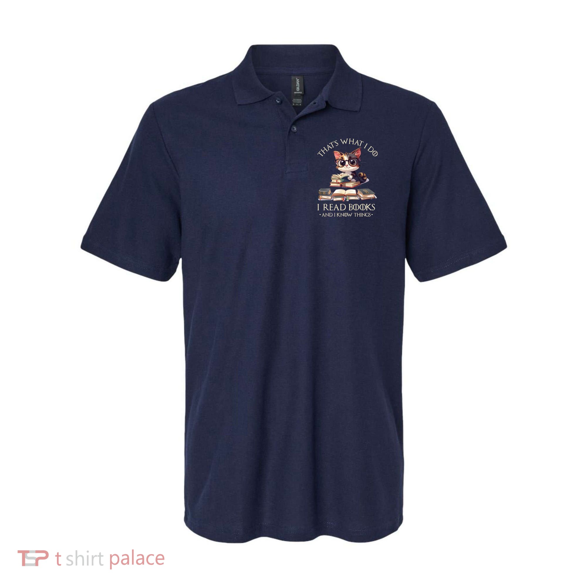 Funny ThatS What I Do I Read Books And I Know Things Gift Polo