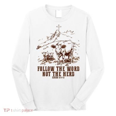Follow The Word Not The Herd Long Sleeve Shirt