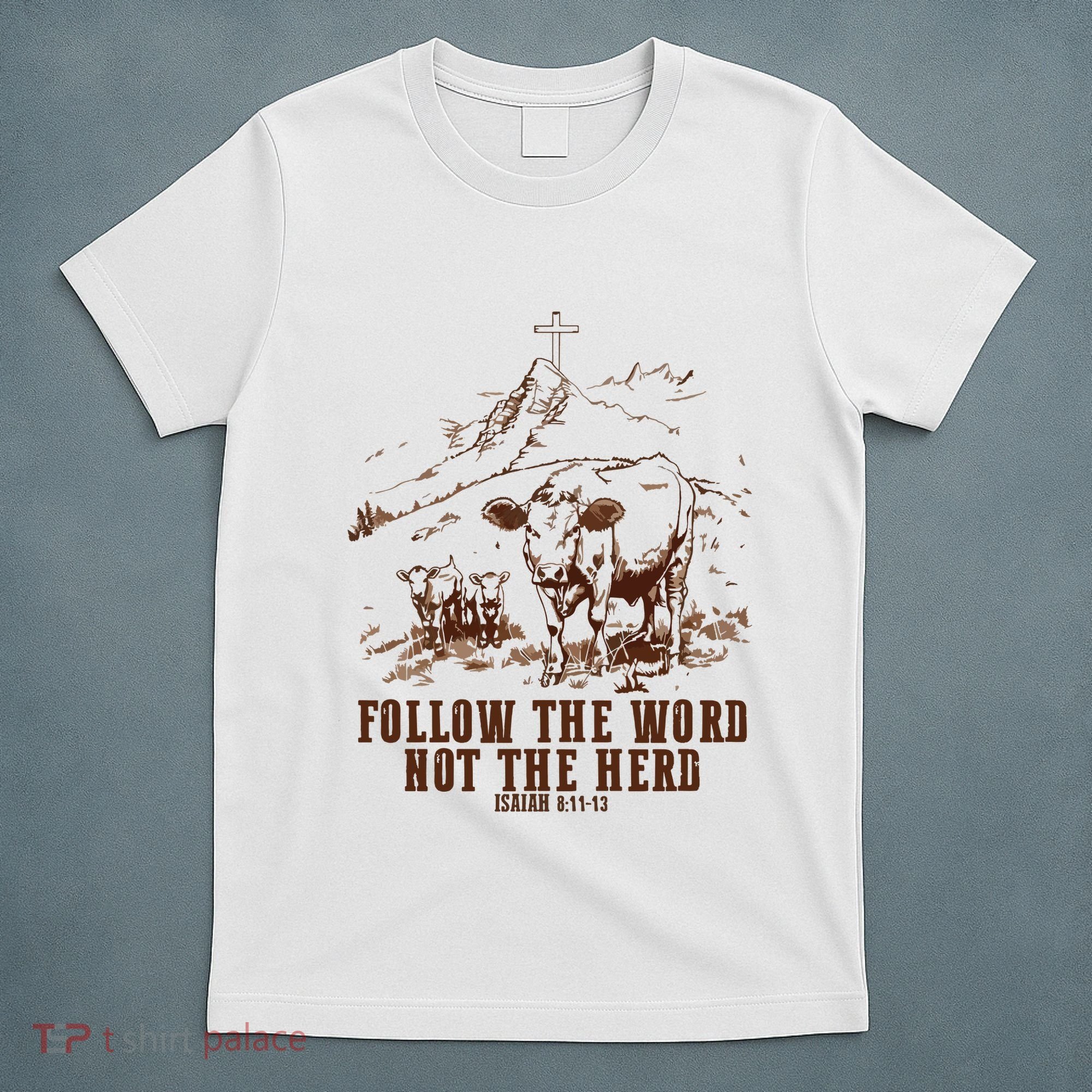 Follow The Word Not The Herd T-Shirt