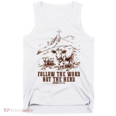 Follow The Word Not The Herd Tank Top