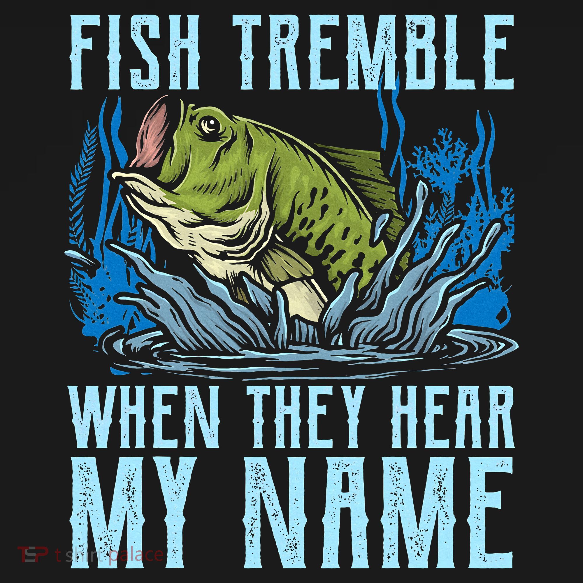 Fish Tremble When They Hear My Name Fishing Fish Backpack