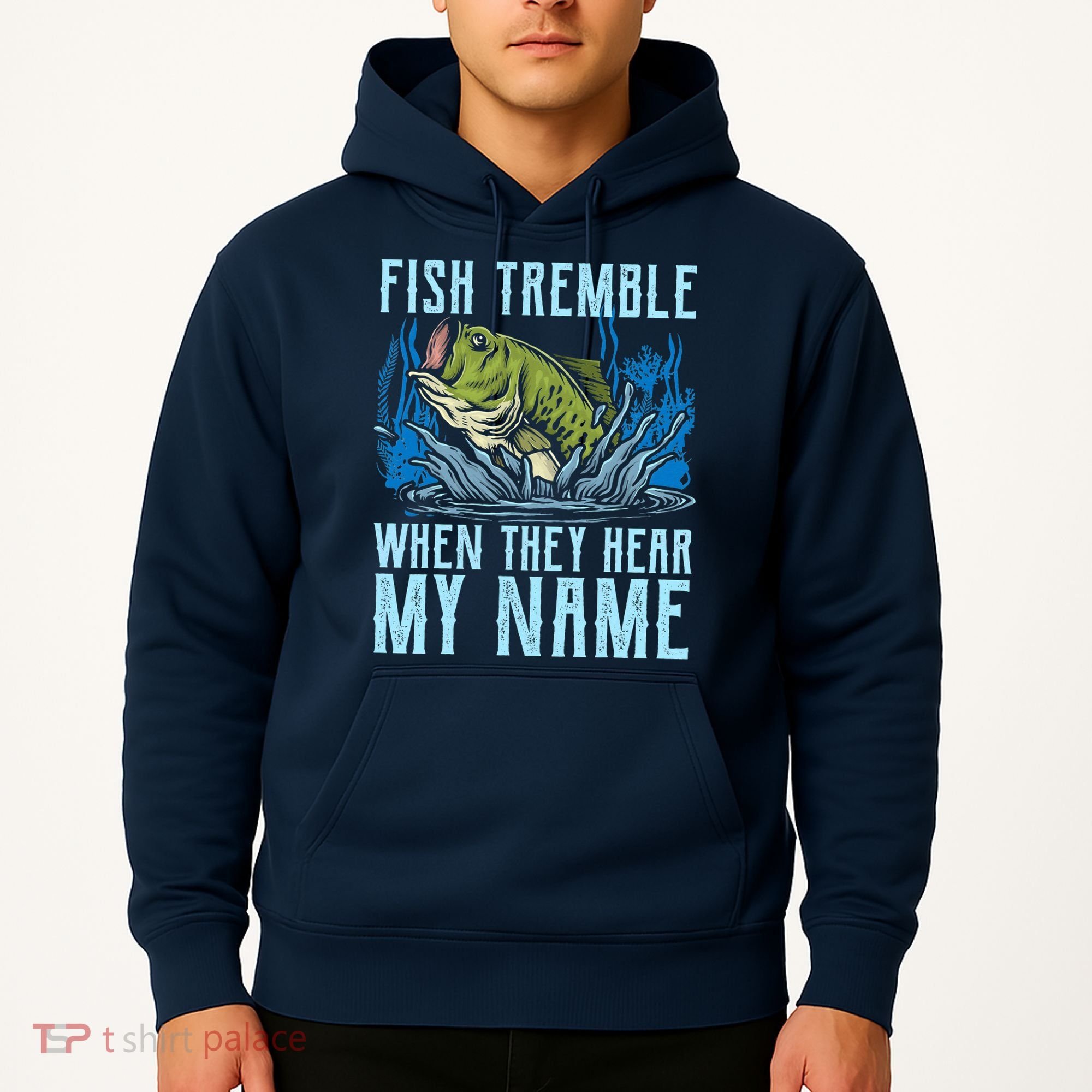 Fish Tremble When They Hear My Name Fishing Fish Hoodie