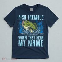 Fish Tremble When They Hear My Name Fishing Fish T-Shirt thumb 5