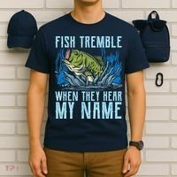 Fish Tremble When They Hear My Name Fishing Fish T-Shirt thumb 6