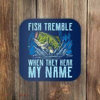 Fish Tremble When They Hear My Name Fishing Fish Coaster thumb 0