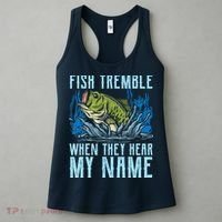 Fish Tremble When They Hear My Name Fishing Fish Women's Tank Top thumb 3