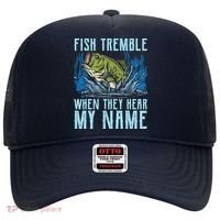Fish Tremble When They Hear My Name Fishing Fish Hat thumb 0