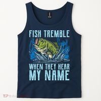 Fish Tremble When They Hear My Name Fishing Fish Tank Top thumb 2