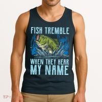 Fish Tremble When They Hear My Name Fishing Fish Tank Top thumb 3