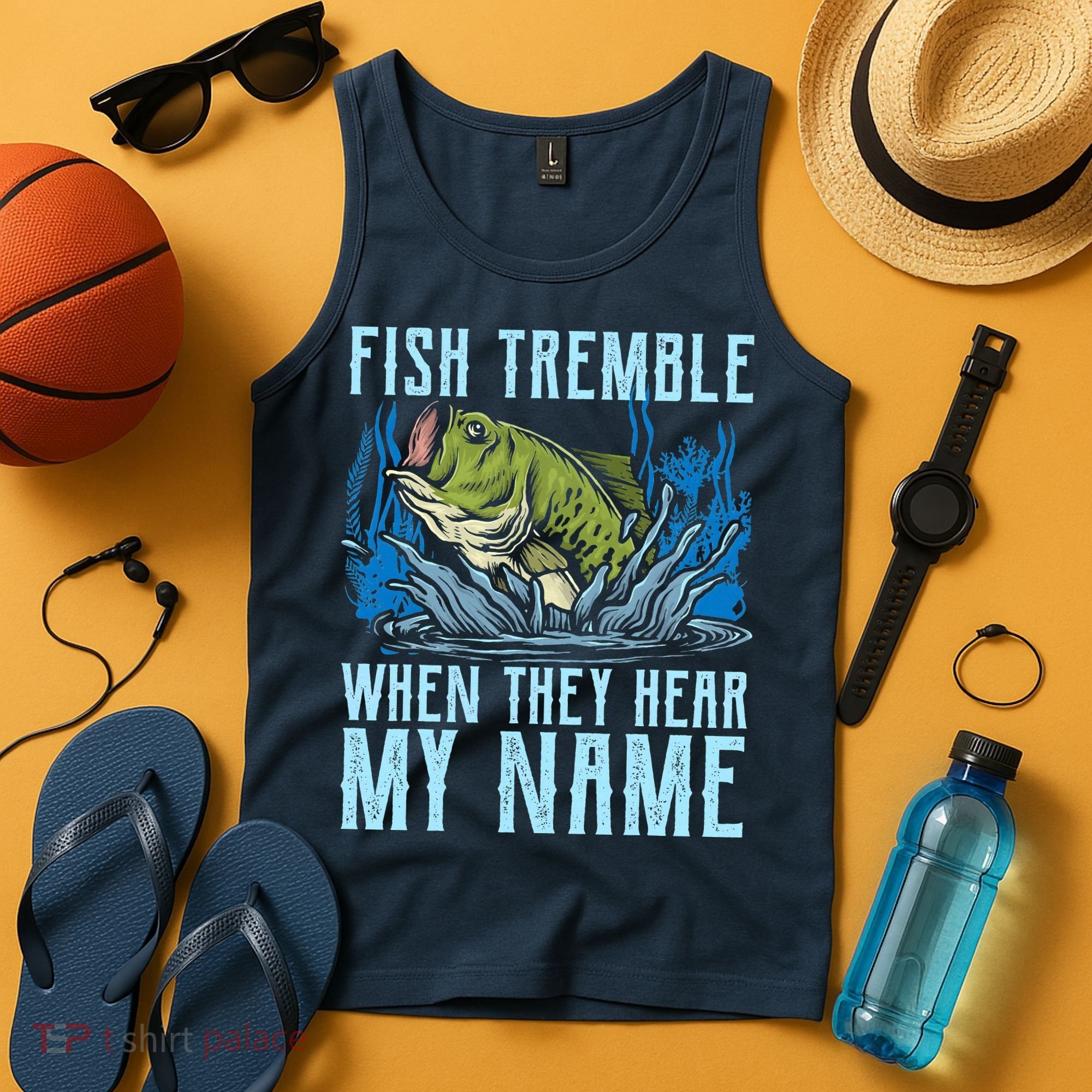 Fish Tremble When They Hear My Name Fishing Fish Tank Top