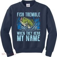 Fish Tremble When They Hear My Name Fishing Fish Kids Sweatshirt thumb 0