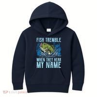 Fish Tremble When They Hear My Name Fishing Fish Kids Hoodie thumb 0