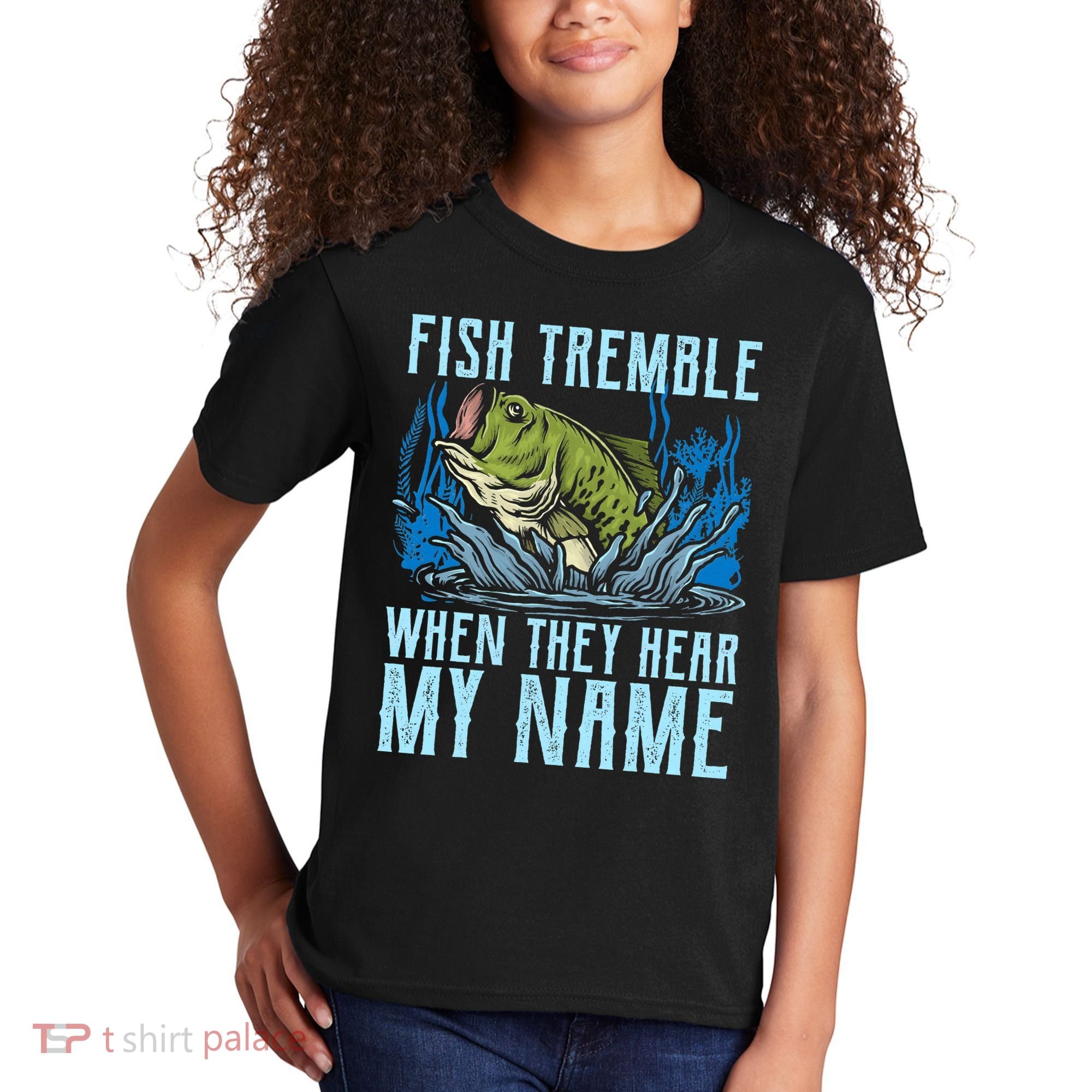 Fish Tremble When They Hear My Name Fishing Fish Kids T-Shirt