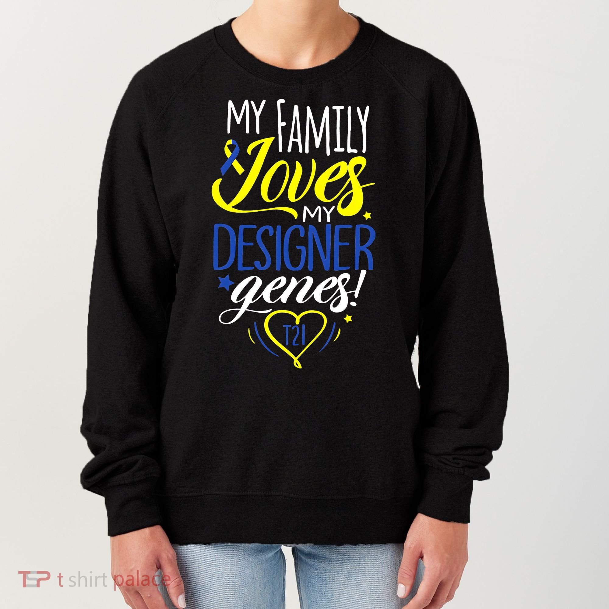 Family T21 World Down Syndrome Awareness Day Women's Sweatshirt