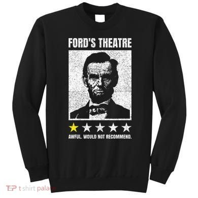 Ford's Theater Would Not Recommend Abraham Lincoln Sweatshirt