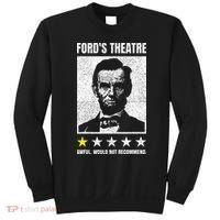Ford's Theater Would Not Recommend Abraham Lincoln Sweatshirt thumb 0