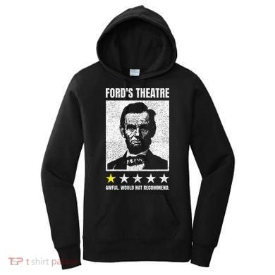 Ford's Theater Would Not Recommend Abraham Lincoln Women's Hoodie