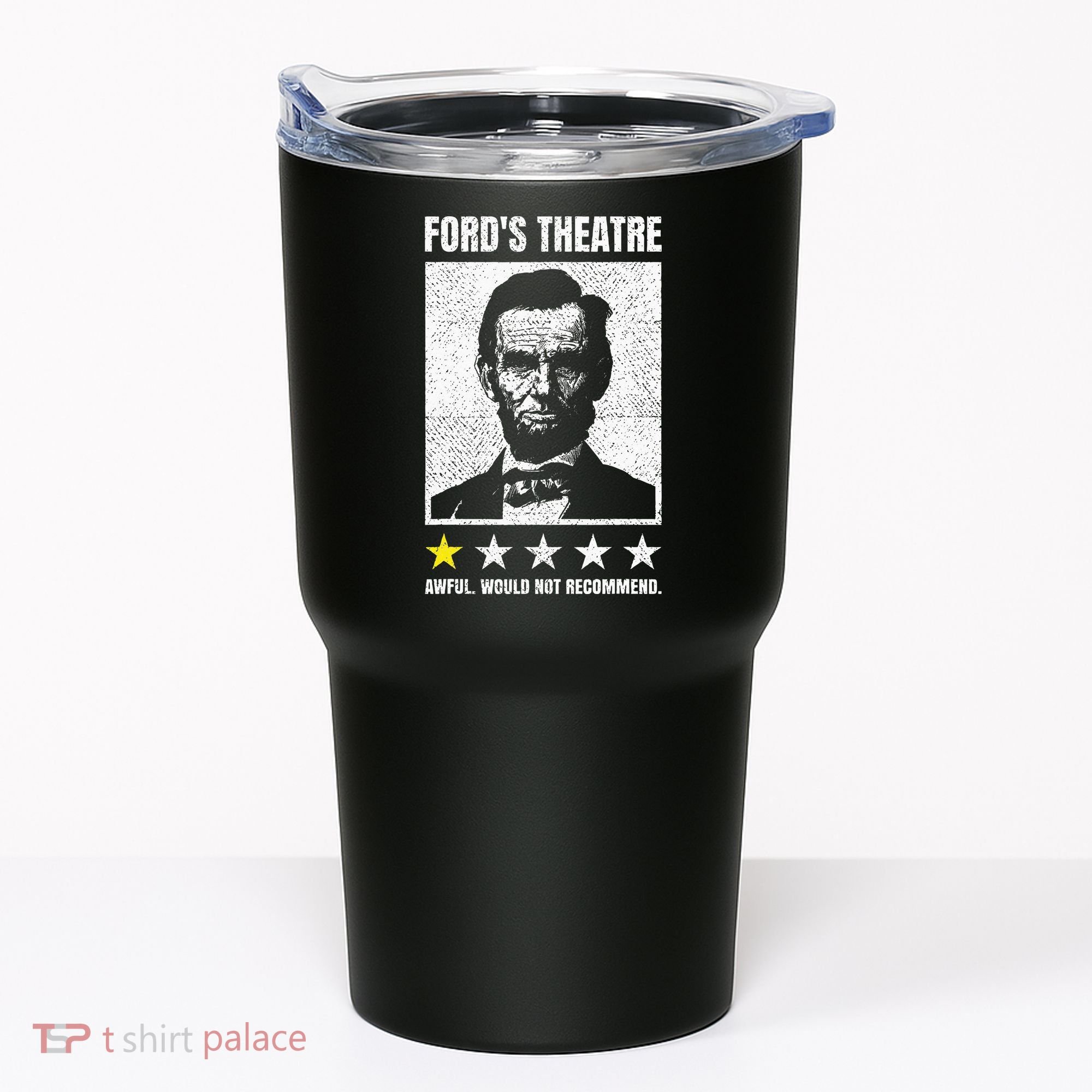 Ford's Theater Would Not Recommend Abraham Lincoln Tumbler