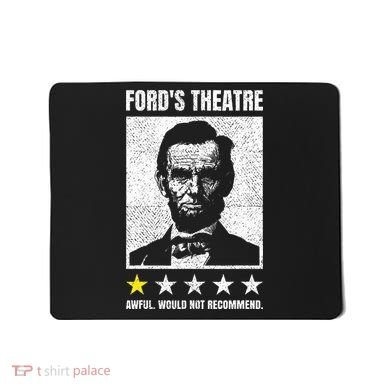Ford's Theater Would Not Recommend Abraham Lincoln Mousepad