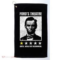 Ford's Theater Would Not Recommend Abraham Lincoln Golf Towel thumb 0