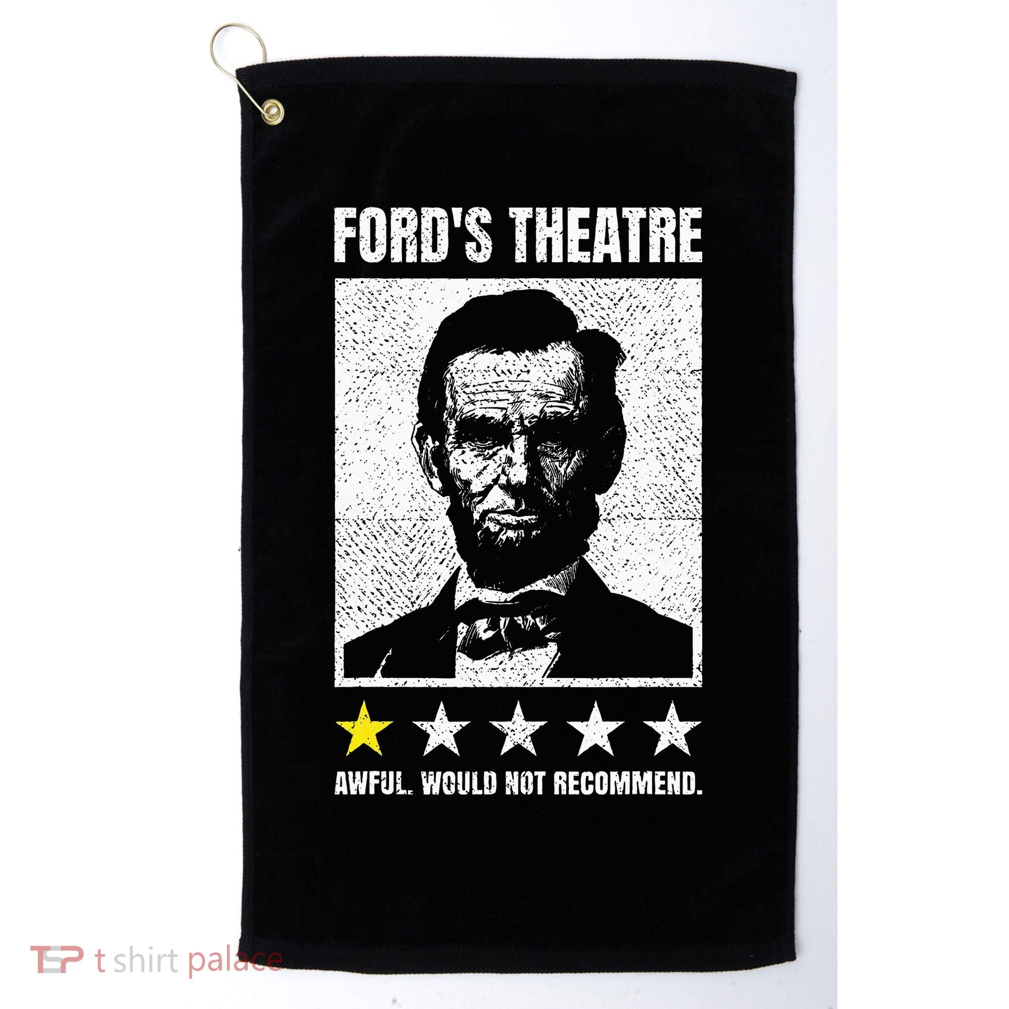 Ford's Theater Would Not Recommend Abraham Lincoln Golf Towel