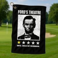 Ford's Theater Would Not Recommend Abraham Lincoln Golf Towel thumb 1