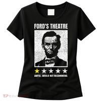 Ford's Theater Would Not Recommend Abraham Lincoln Women's T-Shirt thumb 0