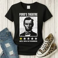 Ford's Theater Would Not Recommend Abraham Lincoln Women's T-Shirt thumb 3
