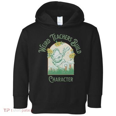 Frog Teacher Weird Teachers Build Character Toddler Hoodie