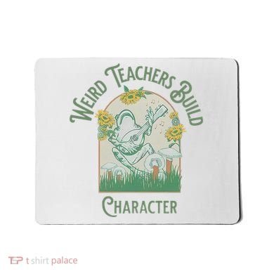 Frog Teacher Weird Teachers Build Character Mousepad