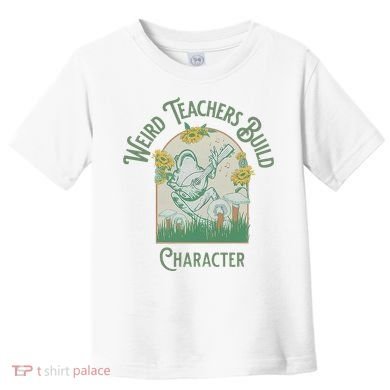 Frog Teacher Weird Teachers Build Character Toddler T-Shirt