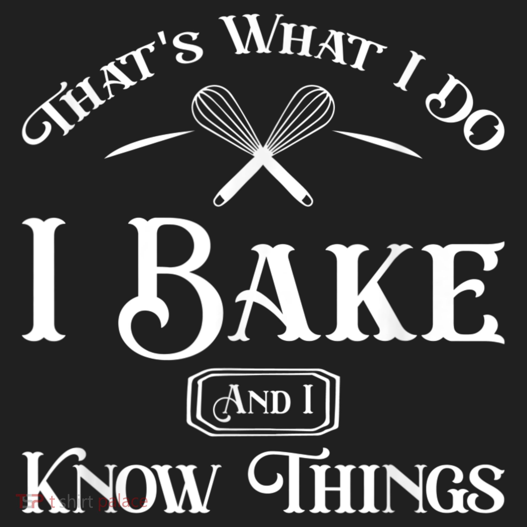 Funny That's What I DO I Bake And I Know Things Baking Beanie