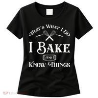 Funny That's What I DO I Bake And I Know Things Baking Women's T-Shirt thumb 0