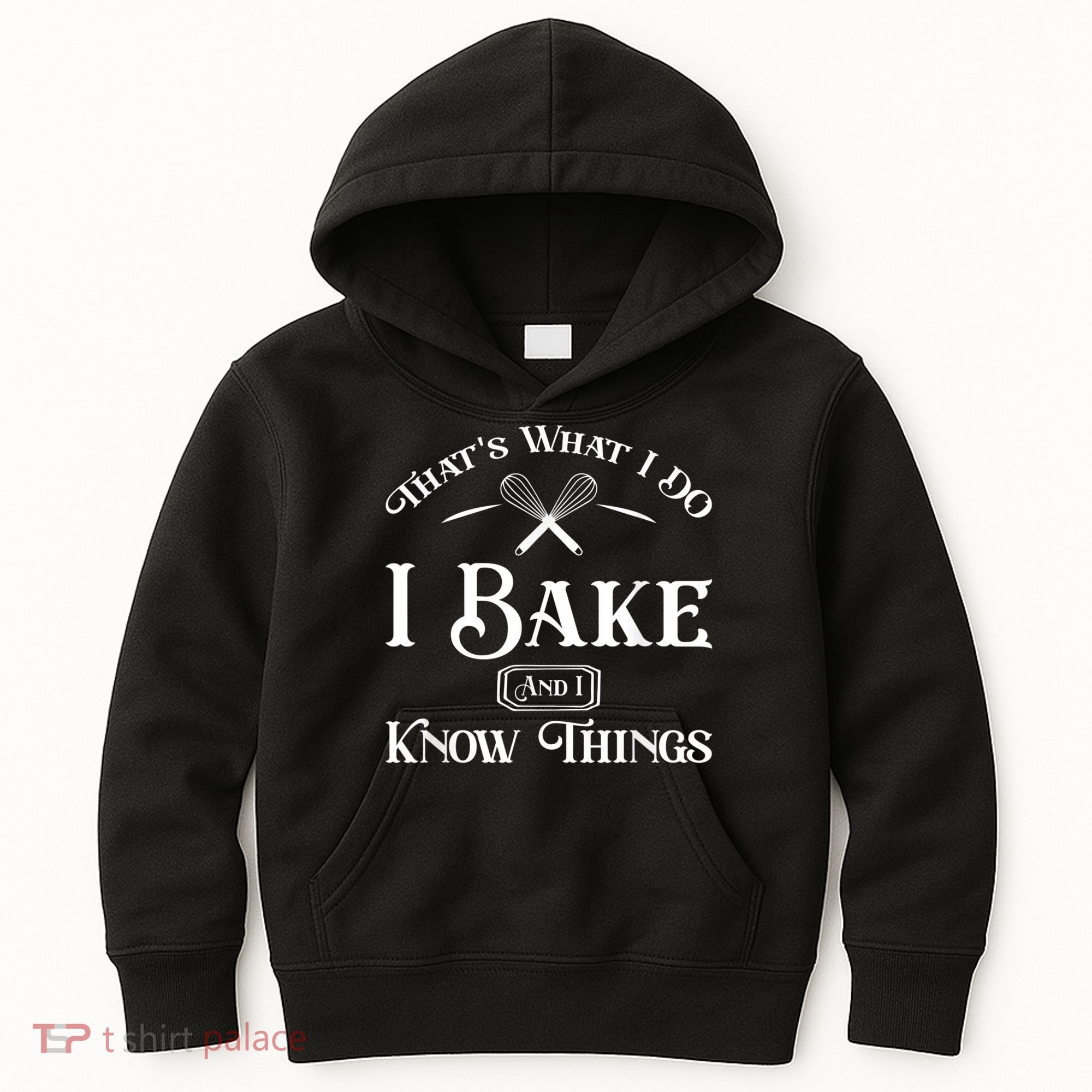 Funny That's What I DO I Bake And I Know Things Baking Kids Hoodie