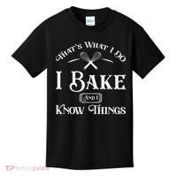 Funny That's What I DO I Bake And I Know Things Baking Kids T-Shirt thumb 0