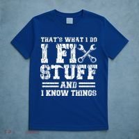 Fun That's What I Do I Fix Stuff And I Know Things Vintage Cool Gift T-Shirt thumb 5
